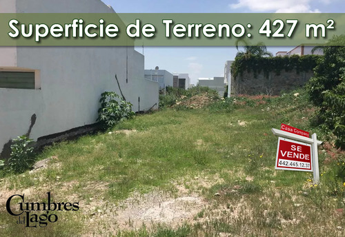 Único Terreno De 427 M2 En Cumbres Del Lago, Para Hacer Una 