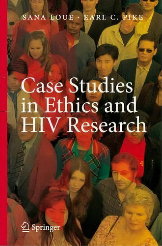Case Studies In Ethics And Hiv Research, De Sana Loue. Editorial Springer Verlag New York Inc, Tapa Dura En Inglés