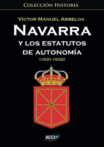 Libro: Navarra Y Los Estatutos De Autonomía? (colección Hist