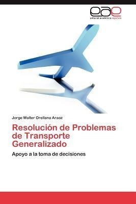 Resolucion De Problemas De Transporte Generalizado - Jorg...