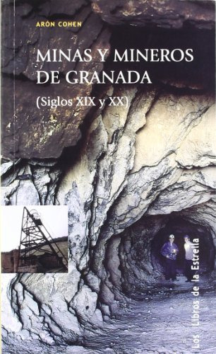 Minas Y Mineros De Granada S Xix-xx Le -libros De La Estrell