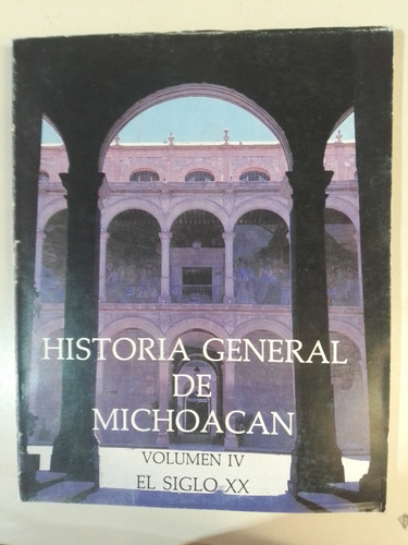 Historia General De Michoacán - Gobierno De Michoacán