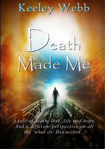 Death Made Me, De Webb, Keeley. Editorial Lulu Pr, Tapa Blanda En Inglés