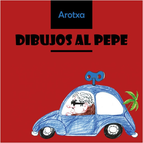  Dibujos  Al Pepe  Libro De  Arotxa  Tapa Dura 