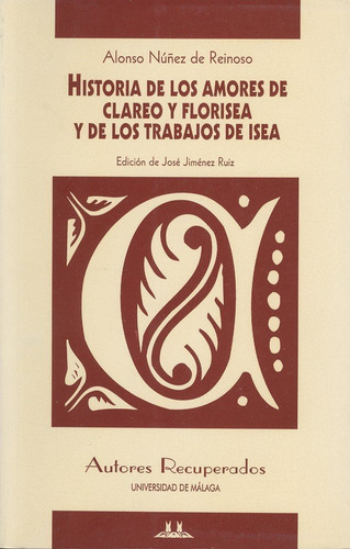 Historia De Los Amores De Clareo Y Florisea Y De Los Trabajos De Isea, De Núñez De Reinoso, Alonso. Editorial Servicio De Publicaciones Y Divulgación Científica En Español