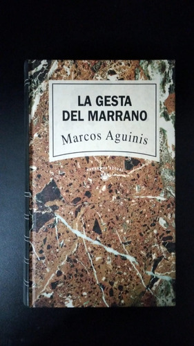 La Gesta Del Marrano - Marcos Aguinis - Ed. Rba