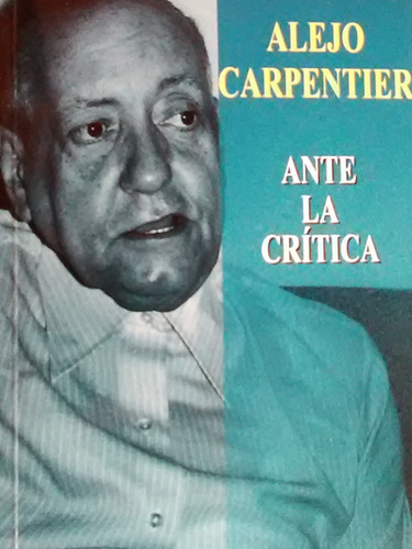 Alejo Carpentier Ante La Critica