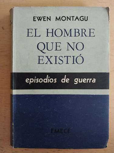 Montagu, Ewen- El Hombre Que No Existio, Episodios De Guerra