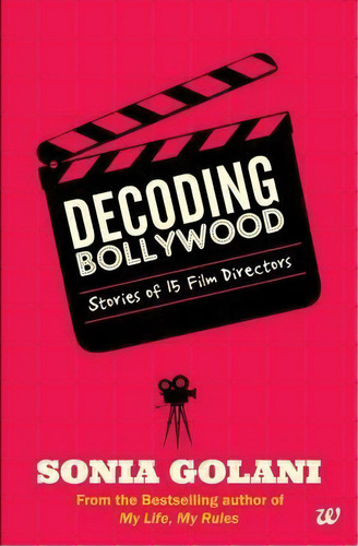 Decoding Bollywood, De Golani Sonia. Editorial Westland Books Pvt Ltd, Tapa Blanda En Inglés
