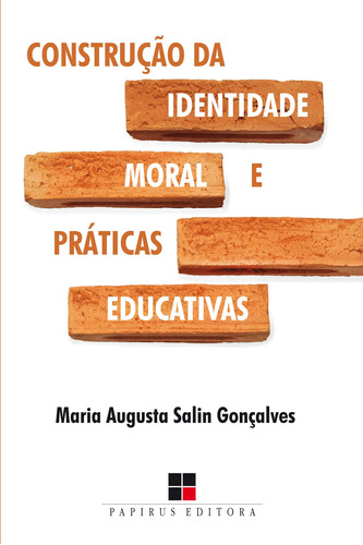 Construção da identidade moral e práticas educativas, de Gonçalves, Maria Augusta Salin. M. R. Cornacchia Editora Ltda., capa mole em português, 2015