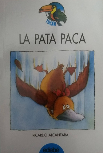 Libro La Pata Paca - Ricardo Alcantara - Edebé - Nuevo