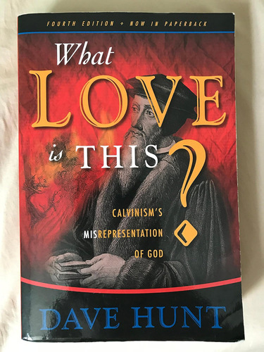 Libro: What Love Is This?: Calvinisms Misrepresentation Of G