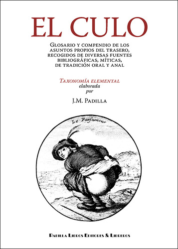 El Culo, De José Manuel Padilla Monge., Tapa Pasta Blanda, Edición 2 En Español, 2011