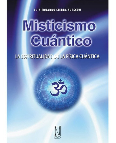 Misticismo Cuantico - Sierra Suescun,luis Eduardo