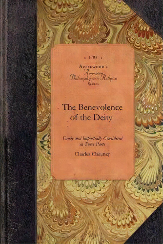 Benevolence Of The Deity Fairly, De Charles Chauncy. Editorial Applewood Books, Tapa Blanda En Inglés