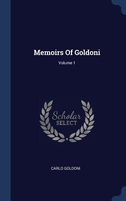 Libro Memoirs Of Goldoni; Volume 1 - Goldoni, Carlo