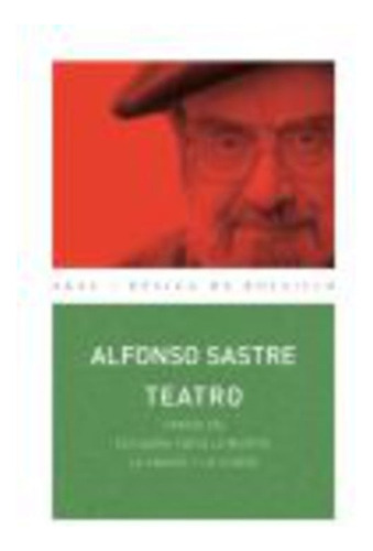 Teatro. Alfonso Sastre - Sastre, Alfonso