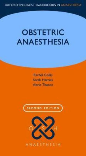Obstetric Anaesthesia / Rachel Collis