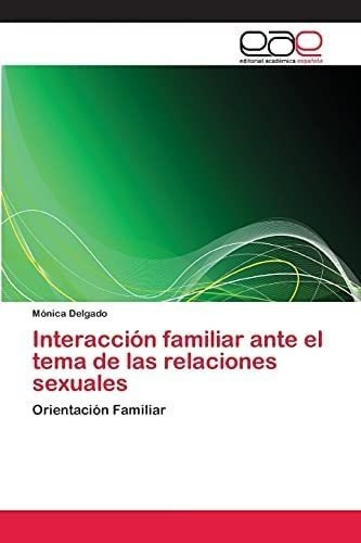 Libro: Interacción Familiar Ante El Tema De Las Relaciones