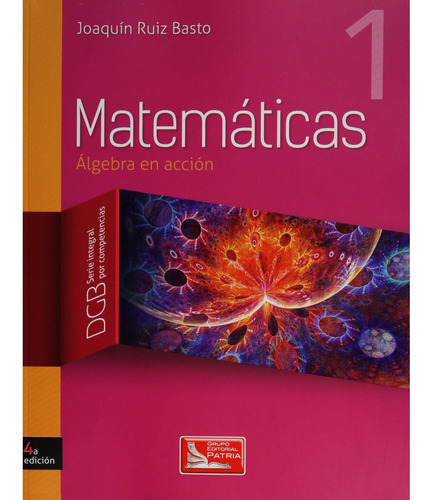 Matematicas Algebra En Accion, De Ruiz Basto, Joaquín. Editorial Patria, Tapa Blanda En Español, 2016