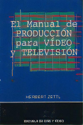 Manual Produccion Para Video Y Television, De Hergert Zettl. Editorial Editorial Donostiarra Fondo En Español