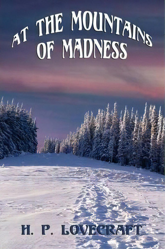 At The Mountains Of Madness, De H P Lovecraft. Editorial Positronic Publishing, Tapa Blanda En Inglés