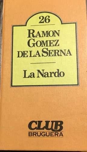 Libro La Nardo Ramón Gómez De La Serna Bruguera