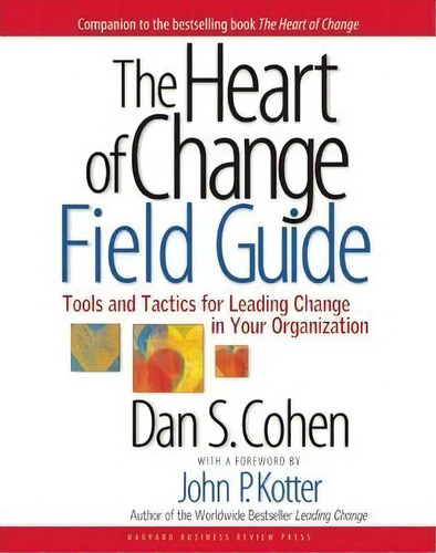 The Heart Of Change Field Guide, De Dan S. Cohen. Editorial Harvard Business Review Press, Tapa Blanda En Inglés