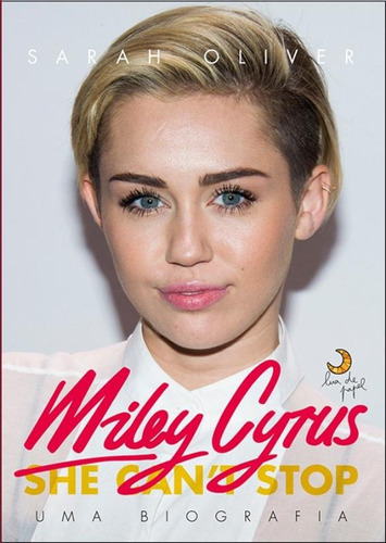 Miley Cyrus: Uma biografia, de Oliver, Sarah. Editora Casa dos Mundos Produção Editorial e Games LTDA, capa mole em português, 2014
