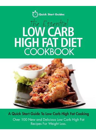 Libro The Essential Low Carb High Fat Diet Cookbook: A Qu...
