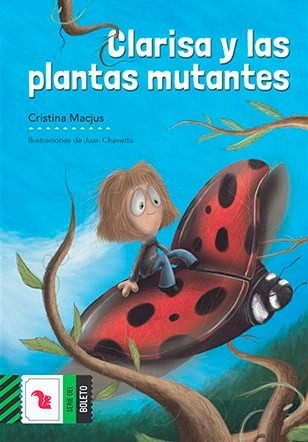 Clarisa Y Las Plantas Mutantes (coleccion Serie Del Boleto