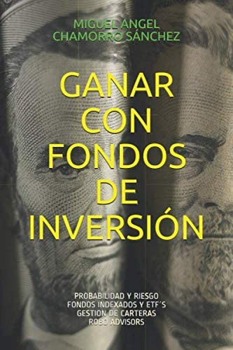 Libro: Ganar Con Fondos De Inversion: Probabilidad Y Riesgo