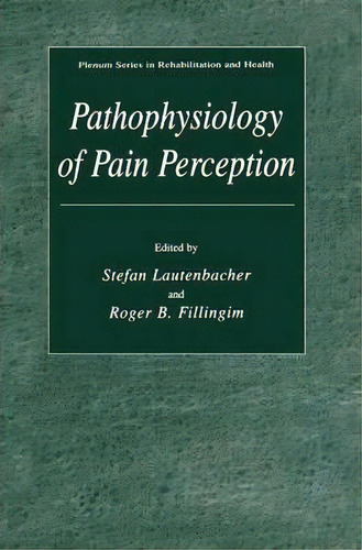 Pathophysiology Of Pain Perception, De Stefan Lautenbacher. Editorial Springer Science Business Media, Tapa Dura En Inglés