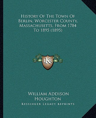 Libro History Of The Town Of Berlin, Worcester County, Ma...
