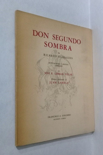 Don Segundo Sombra Guiraldes  Por J R L Villar