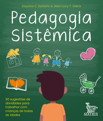Pedagogia sistêmica: 50 sugestões de atividades para trabalhar com crianças de todas as idades, de C. Sartório, Dayana. Editora Urbana Ltda em português, 2021