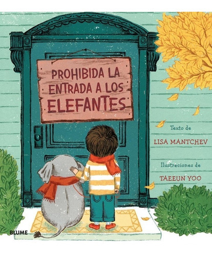 Prohibida La Entrada A Los Elefantes, De Lisa Mantchev / Taeeun Yoo. Editorial Blume En Español