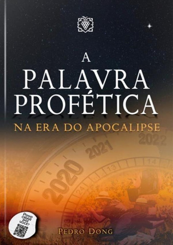 A Palavra Profética: A Palavra Profética, De Dong, Pedro. Editora Arvore Da Vida, Capa Mole, Edição 1 Em Português, 2022