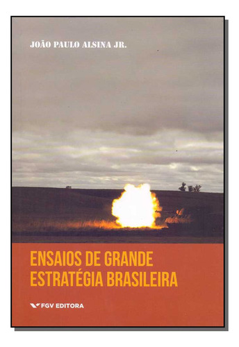 Libro Ensaios De Grande Estrategia Brasileira De Alsina Juni