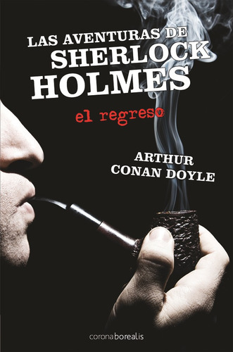 Las Aventuras De Sherlock Holmes, De Sir Arthur An Doyle. Editorial Corona, Tapa Blanda, Edición 2 En Español, 2011