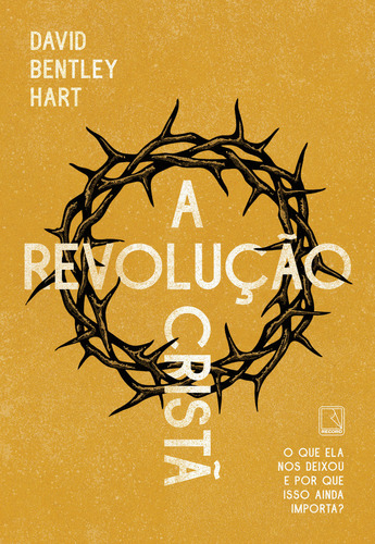 A Revolução Cristã, De David Bentley Hart. Editora Record, Capa Mole Em Português