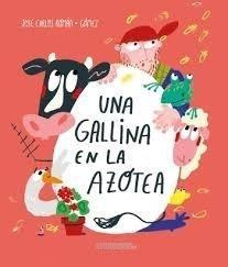 Libro: Una Gallina En La Azotea. Román García, José Carlos. 