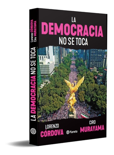 La Democracia No Se Toca / Lorenzo Cordova + Envió Gratis