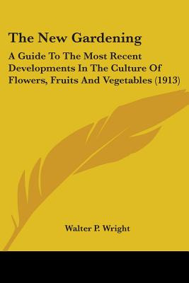 Libro The New Gardening: A Guide To The Most Recent Devel...