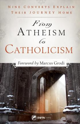 Libro From Atheism To Catholicism - Brandon Mcginley