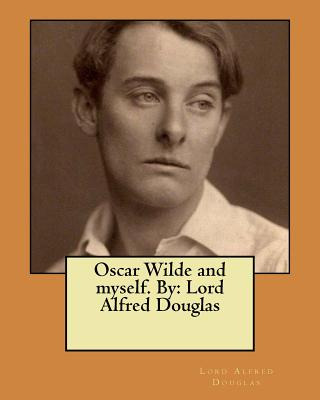 Libro Oscar Wilde And Myself. By: Lord Alfred Douglas - D...