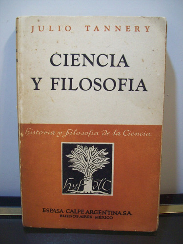 Adp Ciencia Y Filosofia Julio Tannery / Ed Espasa Calpe 1946
