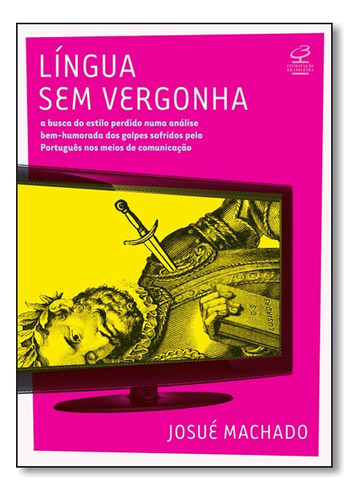 Língua sem vergonha, de Josué Machado. Editora Civilização Brasileira em português