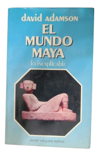 El Mundo Maya David Adamson 