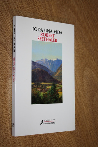 Toda Una Vida - Robert Seethaler - Salamandra - Flamante